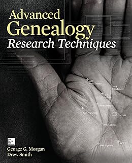 Learn Genealogy Book Advanced Genealogy Research Techniques by Drew Smith, George G. Morgan